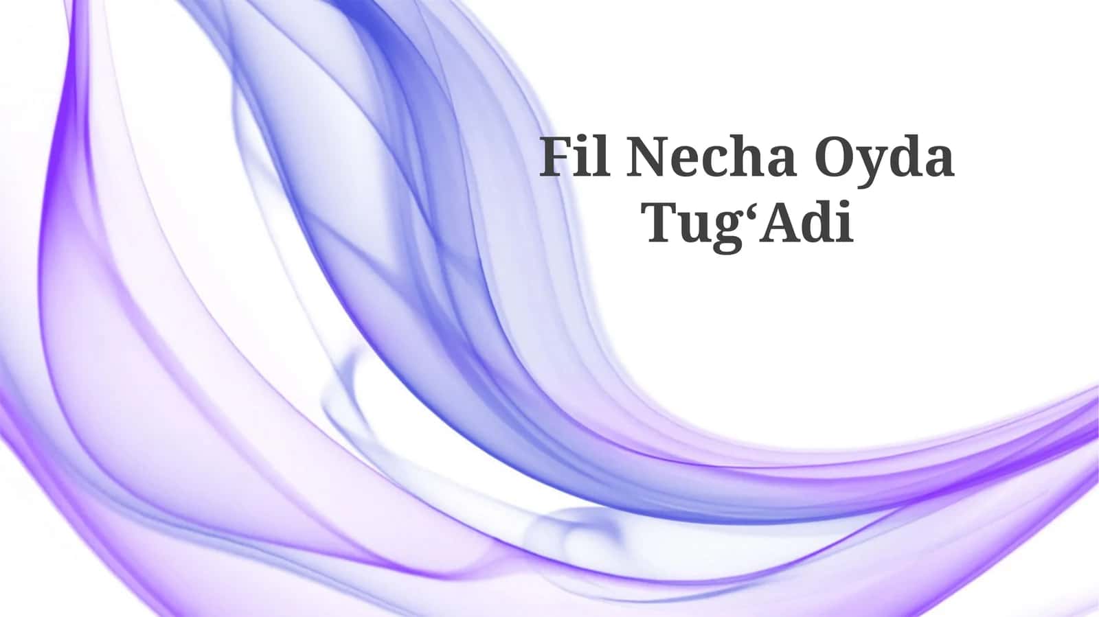 Fil Necha Oyda TugʻAdi 1
