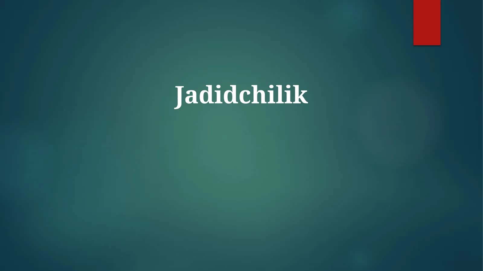 Jadidchilik 1