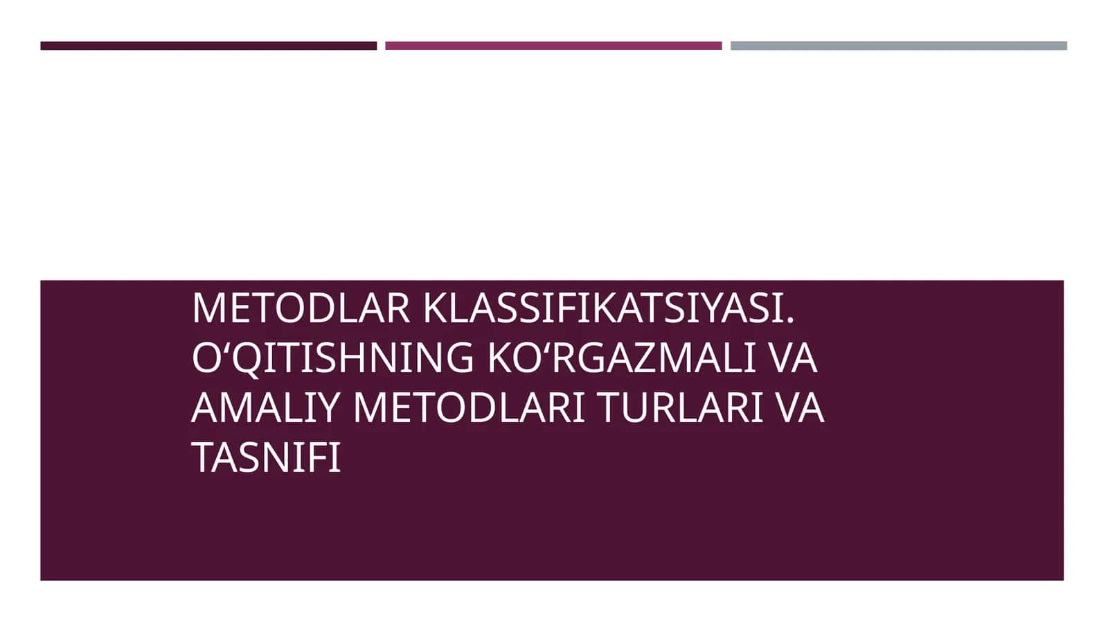 METODLAR KLASSIFIKATSIYASI. O‘QITISHNING KO‘RGAZMALI VA AMALIY METODLARI TURLARI VA TASNIFI 1