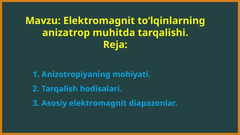 Elektromagnit toʻlqinlarning anizatrop muhitda tarqalishi 1