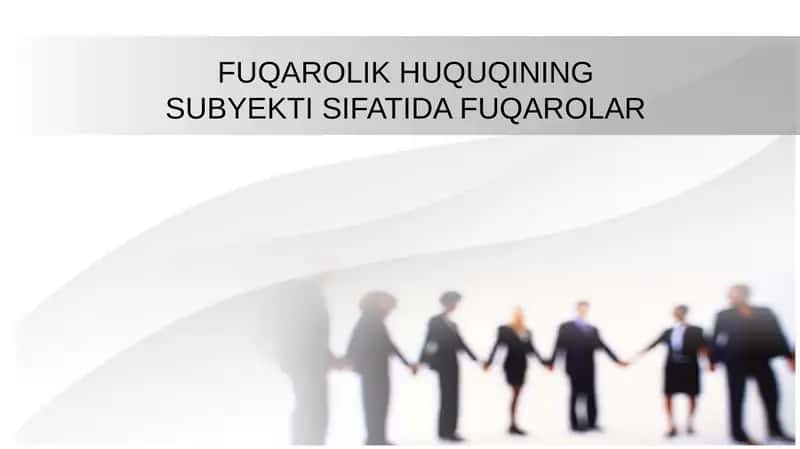 FUQAROLIK HUQUQININGSUBYEKTI SIFATIDA FUQAROLAR 1