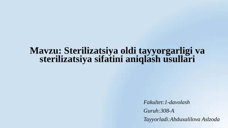 Sterilizatsiya oldi tayyorgarligi va sterilizatsiya sifatini aniqlash usullari 1