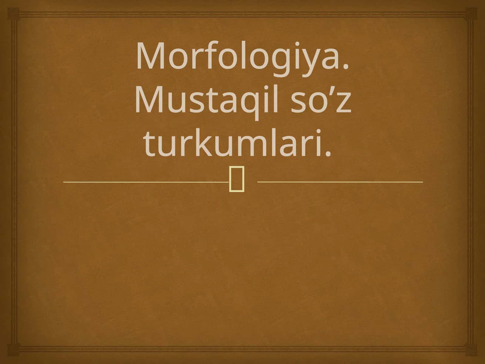 Morfologiya. Mustaqil so'z turkumlari..... 1