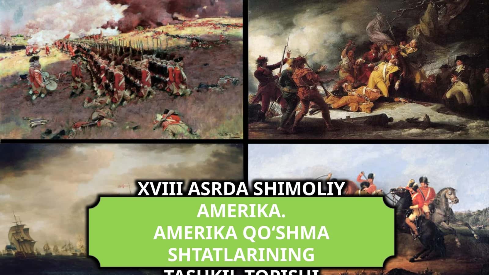 XVIII ASRDA SHIMOLIY AMERIKA. AMERIKA QO‘SHMASHTATLARINING TASHKIL TOPISHI 1