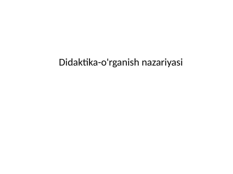 Didaktika-o'rganish nazariyasi 1