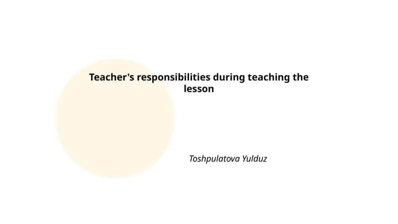Teacher's Responsibilities during Teaching the Lesson 1