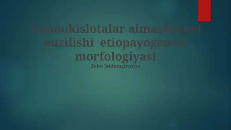 Aminokislotalar almashinuvi buzilishi etiopayogenezi morfologiyasi 1
