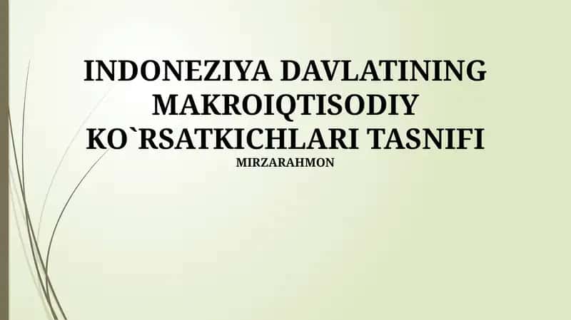 INDONEZIYA DAVLATINING MAKROIQTISODIY KO'RSATKICHLARI TASNIFI 1