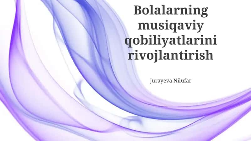 Bolalarning musiqaviy qobiliyatlarini rivojlantirish 1
