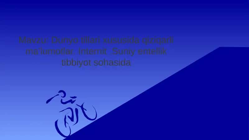 Dunyo tillari xususida qiziqarli ma’lumotlar. Internit .Suniy entellik tibbiyot sohasida 1
