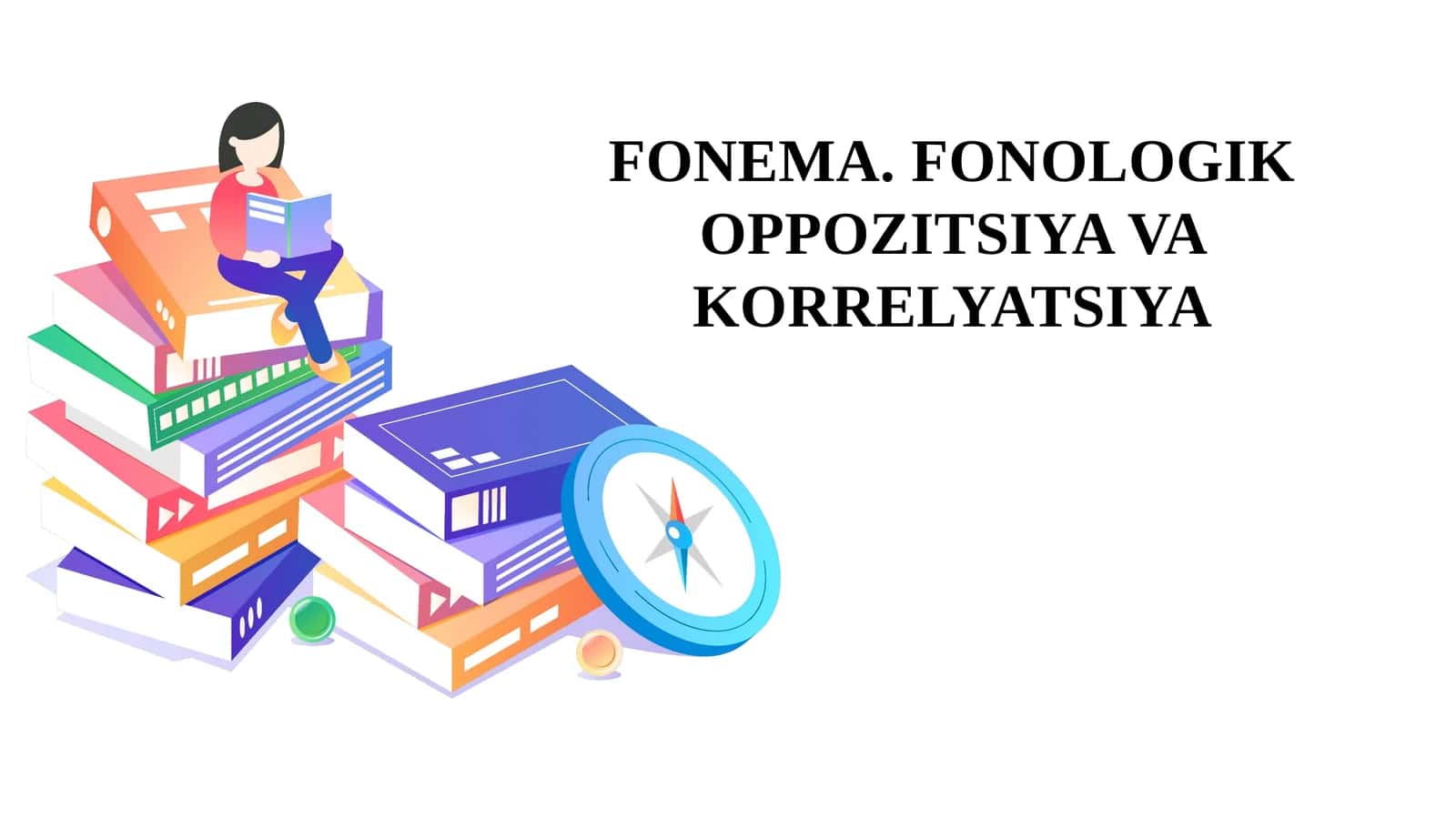 FONEMA. FONOLOGIK OPPOZITSIYA VA KORRELYATSIYA 1