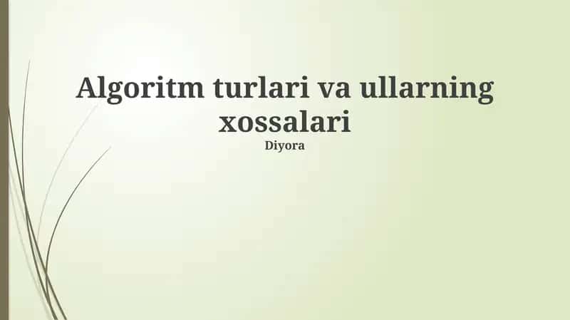 Algoritm turlari va ullarning xossalari 1