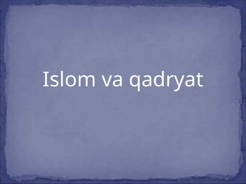 Islom va qadryat 1