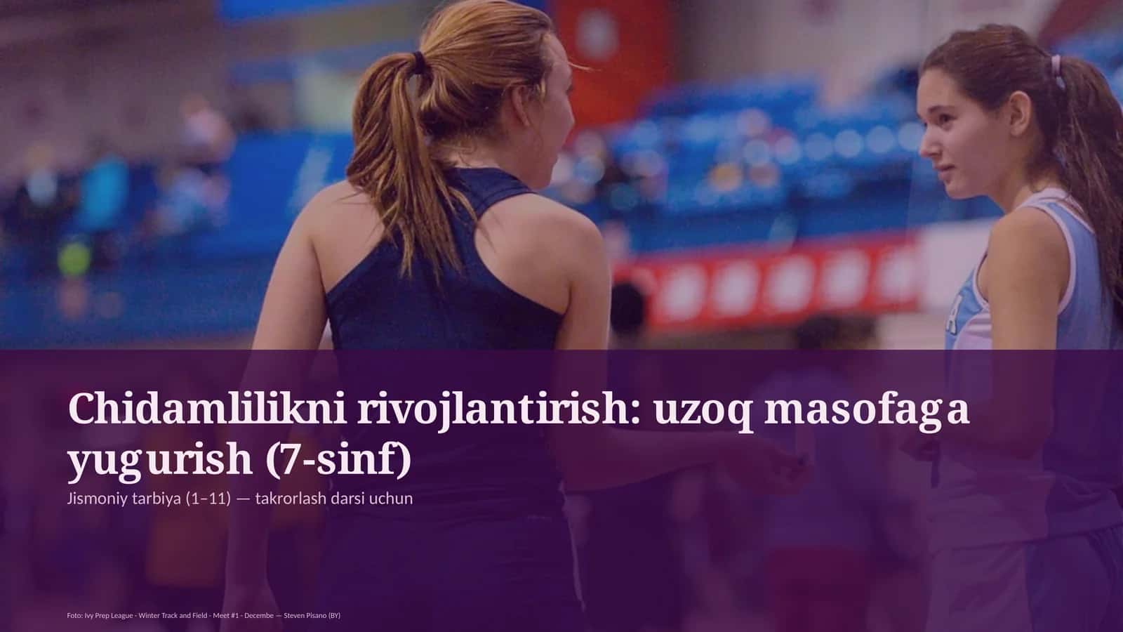 Chidamlilikni rivojlantirish: uzoq masofaga yugurish (7-sinf) 1