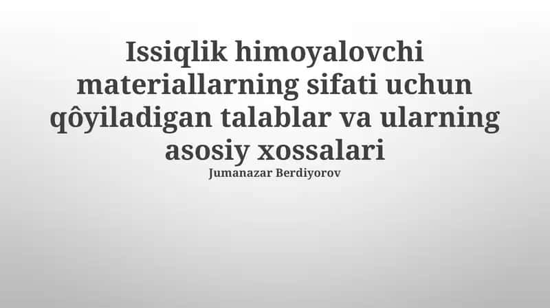 Issiqlikdan himoya qiluvchi materiallarga qo'yiladigan talablar va asosiy xususiyatlari 1