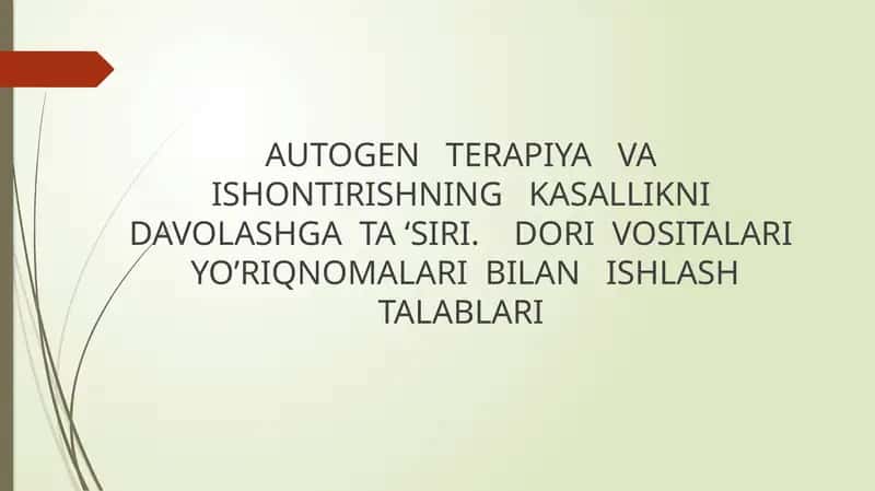 AUTOGEN   TERAPIYA   VA   ISHONTIRISHNING   KASALLIKNI   DAVOLASHGA  TA ‘SIRI.    DORI  VOSITALARI   YO’RIQNOMALARI  BILAN   ISHLASH  TALABLARI 1