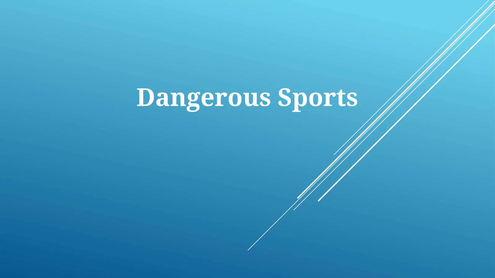 Dangerous Sports 1