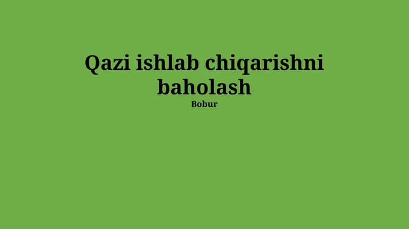 Qazi ishlab chiqarishni baholash 1