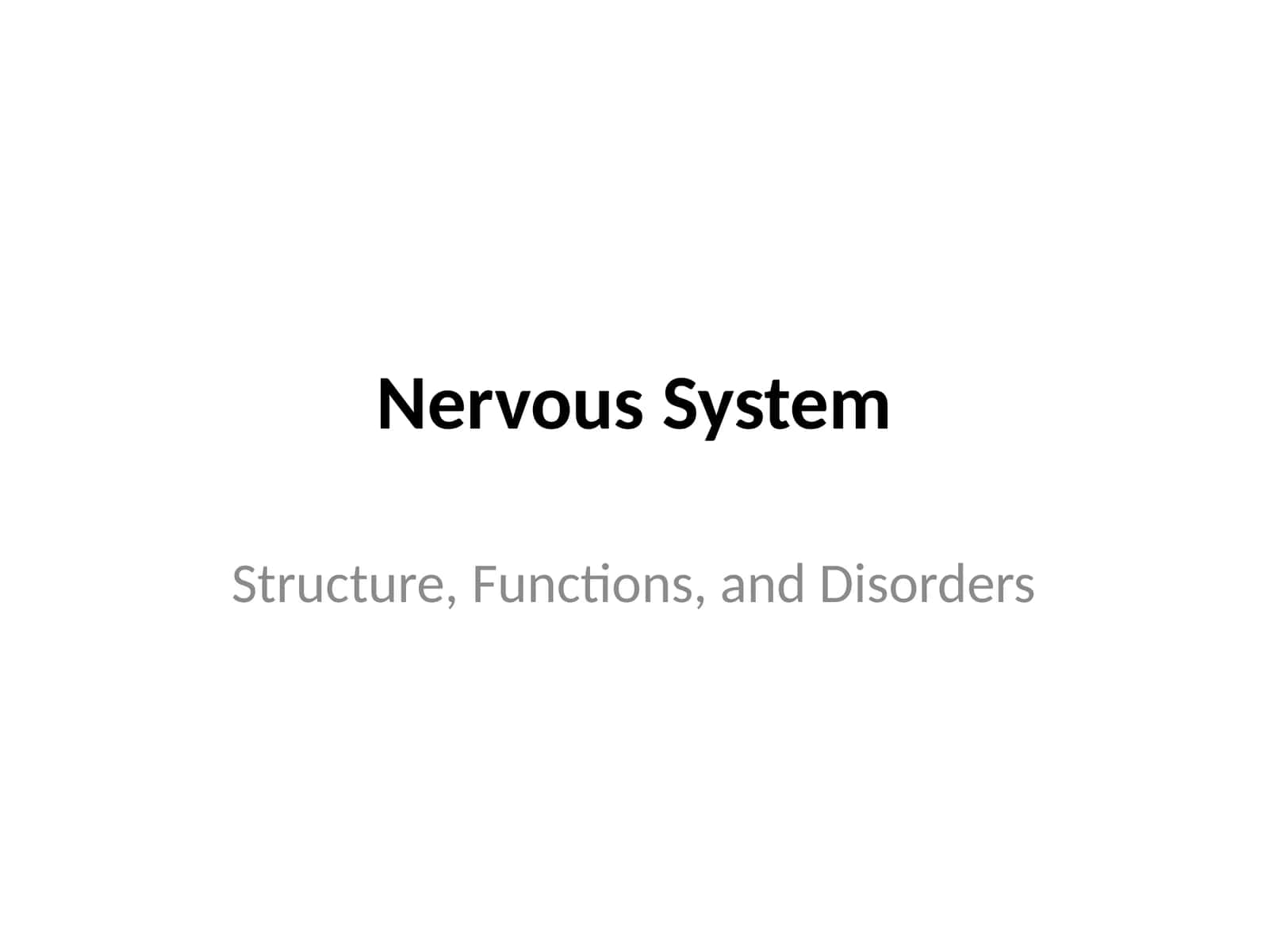 Nervous System Structure, Functions, and Disorders 1