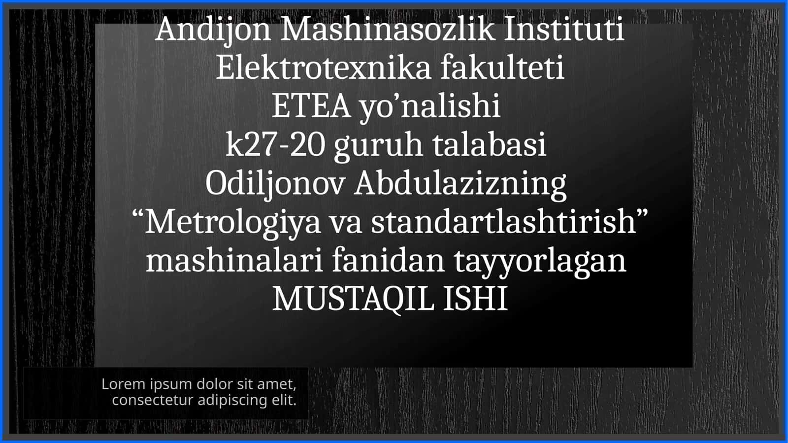“Metrologiya va standartlashtirish” mashinalari fanidan tayyorlagan MUSTAQIL ISHI 1