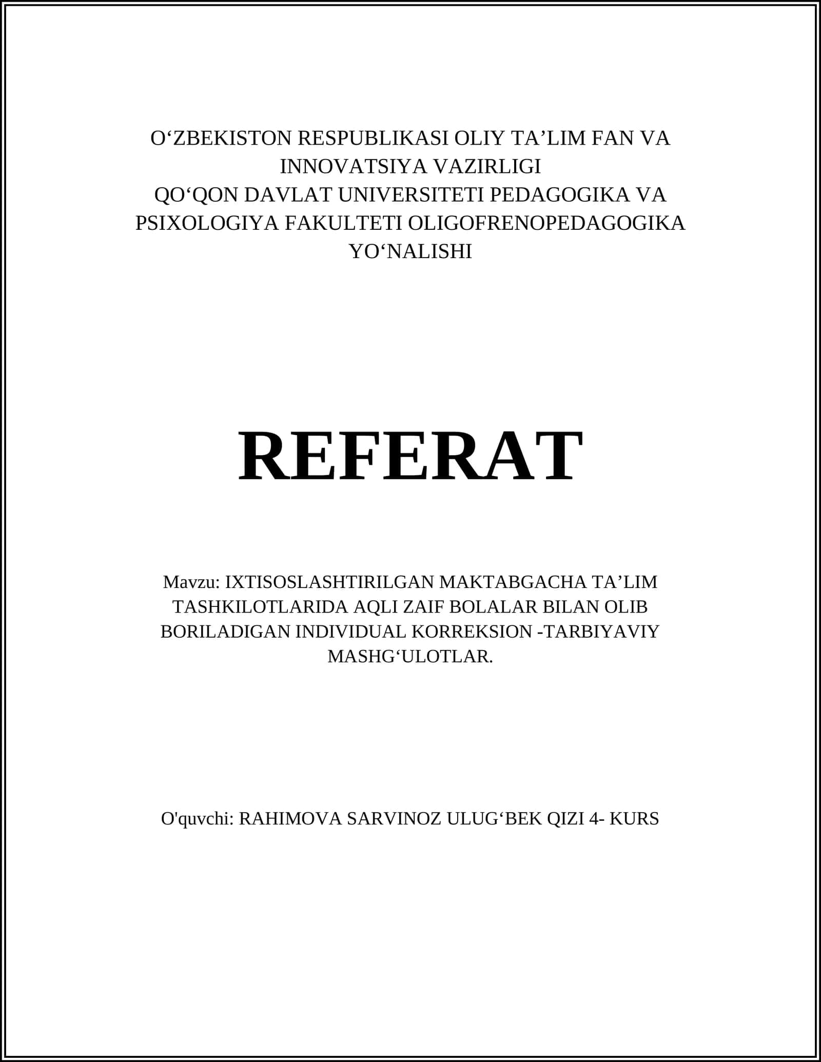 Referat: IXTISOSLASHTIRILGAN MAKTABGACHA TAʼLIM TASHKILOTLARIDA AQLI ZAIF BOLALAR BILAN OLIB BORILADIGAN INDIVIDUAL KORREKSION -TARBIYAVIY MASHGʻULOTLAR 1