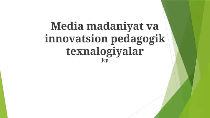 Media madaniyat va innovatsion pedagogik texnalogiyalar 1