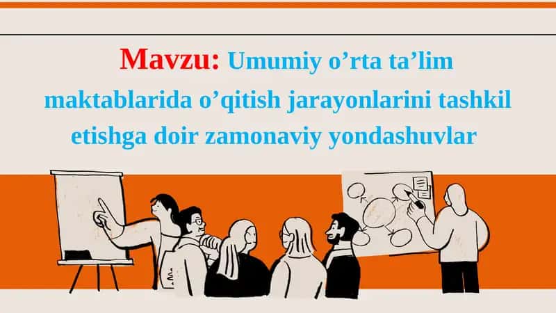 Umumiy o’rta ta’lim maktablarida o’qitish jarayonlarini tashkil etishga doir zamonaviy yondashuvlar 1