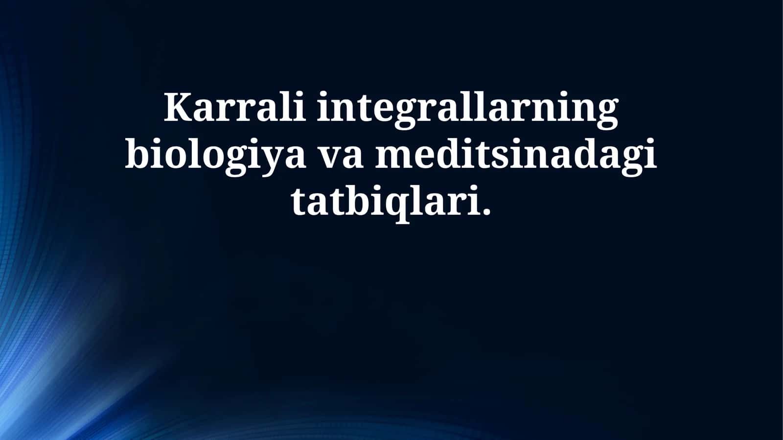 Karrali integrallarning biologiya va meditsinadagi tatbiqlari 1