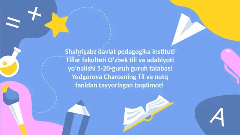 Yodgorova Charosning Til va Nutq Fanidan Tayyorlagan Taqdimoti 1