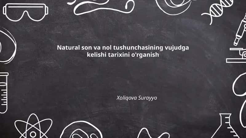 Natural son va nol tushunchasining vujudga kelishi tarixini o'rganish 1