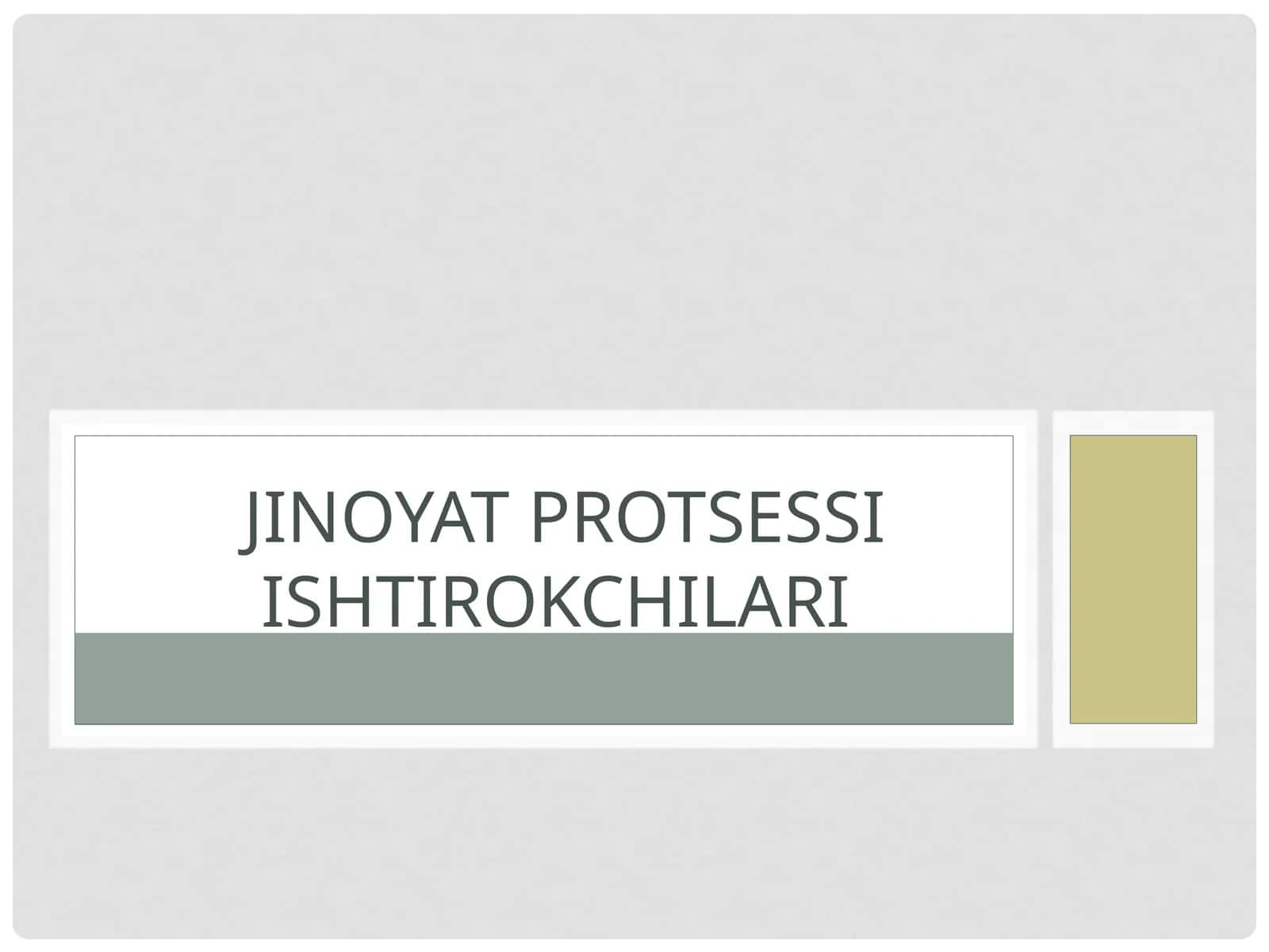 Jinoyat  protsessi  ishtirokchilari 1