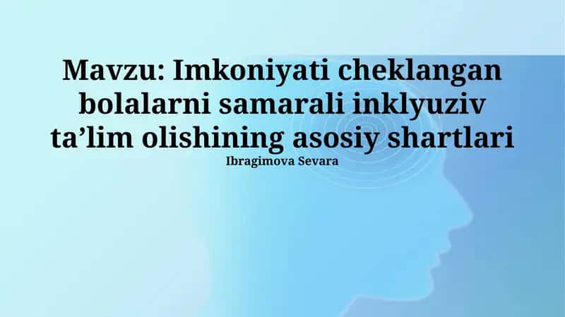Inklyuziv Ta'lim Olishning Asosiy Shartlari 1