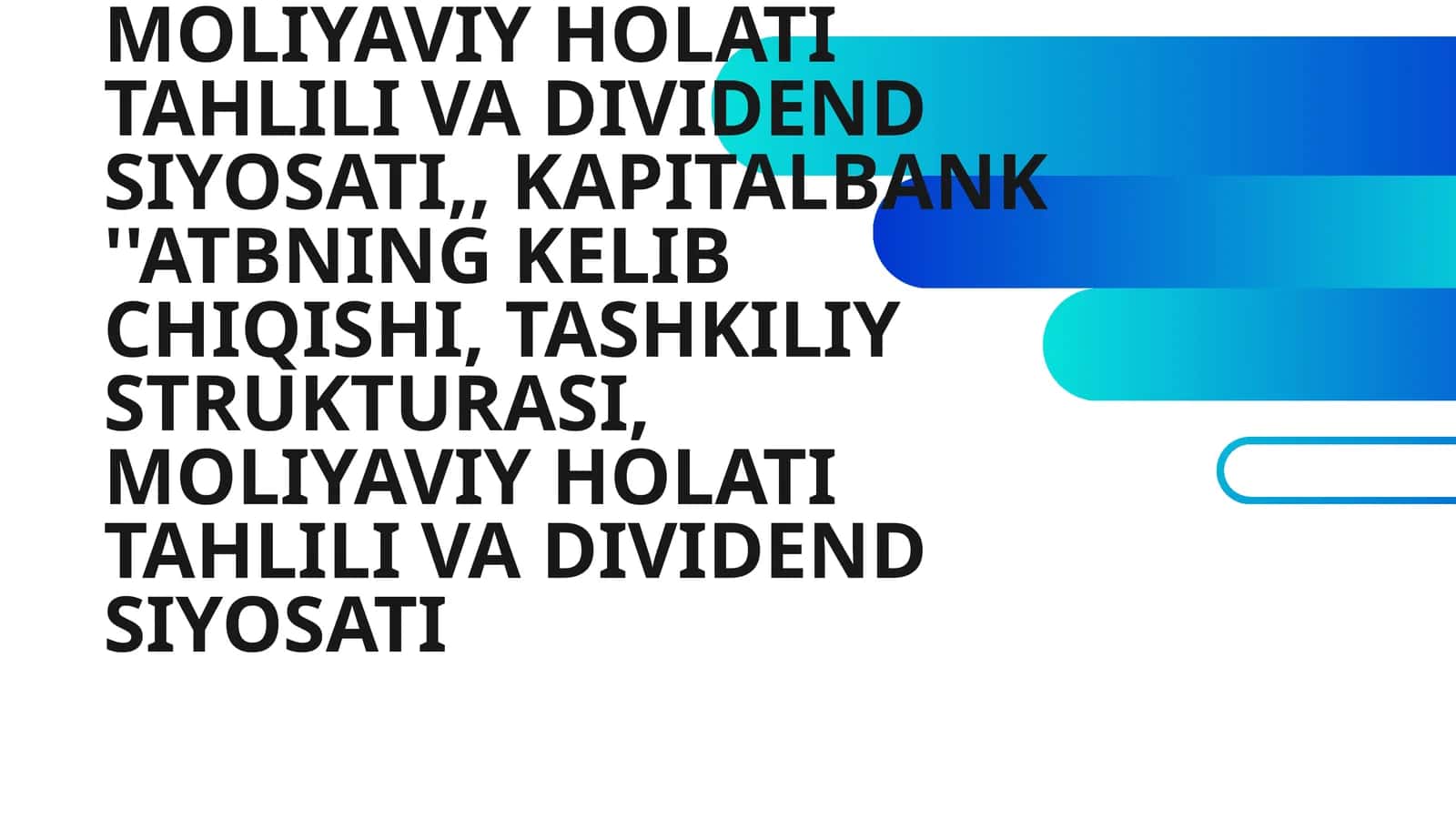 ,, KAPITALBANK ''ATBNING KELIB CHIQISHI, TASHKILIY STRUKTURASI, MOLIYAVIY HOLATI TAHLILI VA DIVIDEND SIYOSATI 1