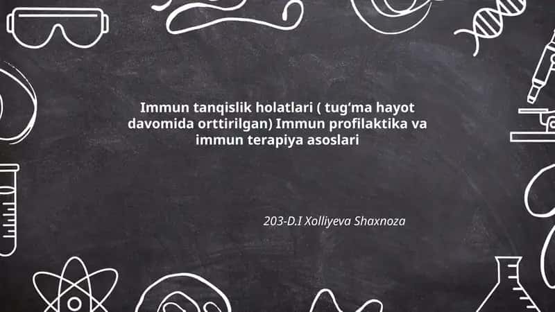 Immun tanqislik holatlari ( tugʻma hayot davomida orttirilgan) Immun profilaktika va immun terapiya asoslari 1