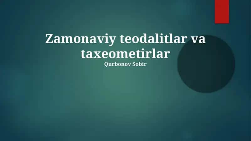 Zamonaviy teodalitlar va taxeometirlar 1
