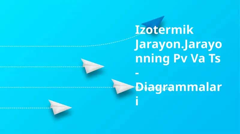 Izotermik Jarayon.Jarayonning Pv Va Ts - Diagrammalari 1