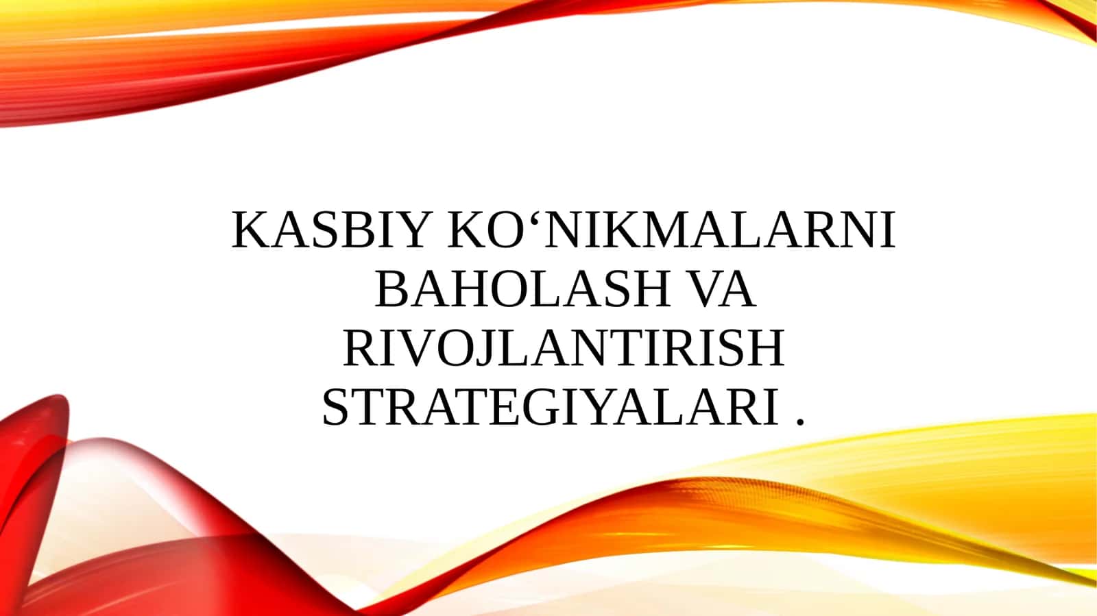 Kasbiy koʻnikmalarni baholash va rivojlantirish strategiyalari . 1