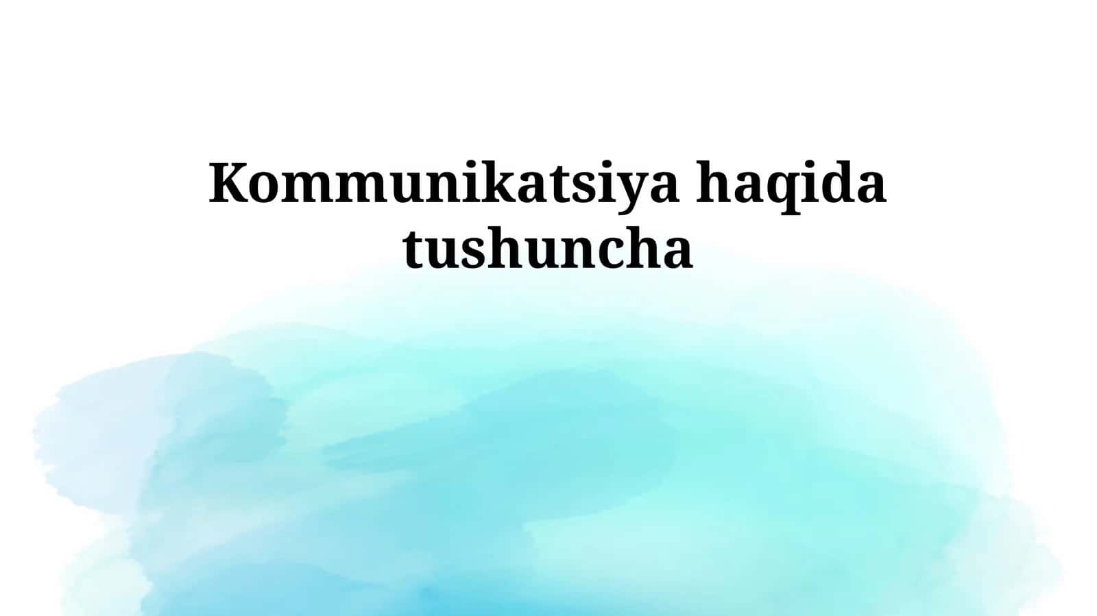 Kommunikatsiya haqida tushuncha 1