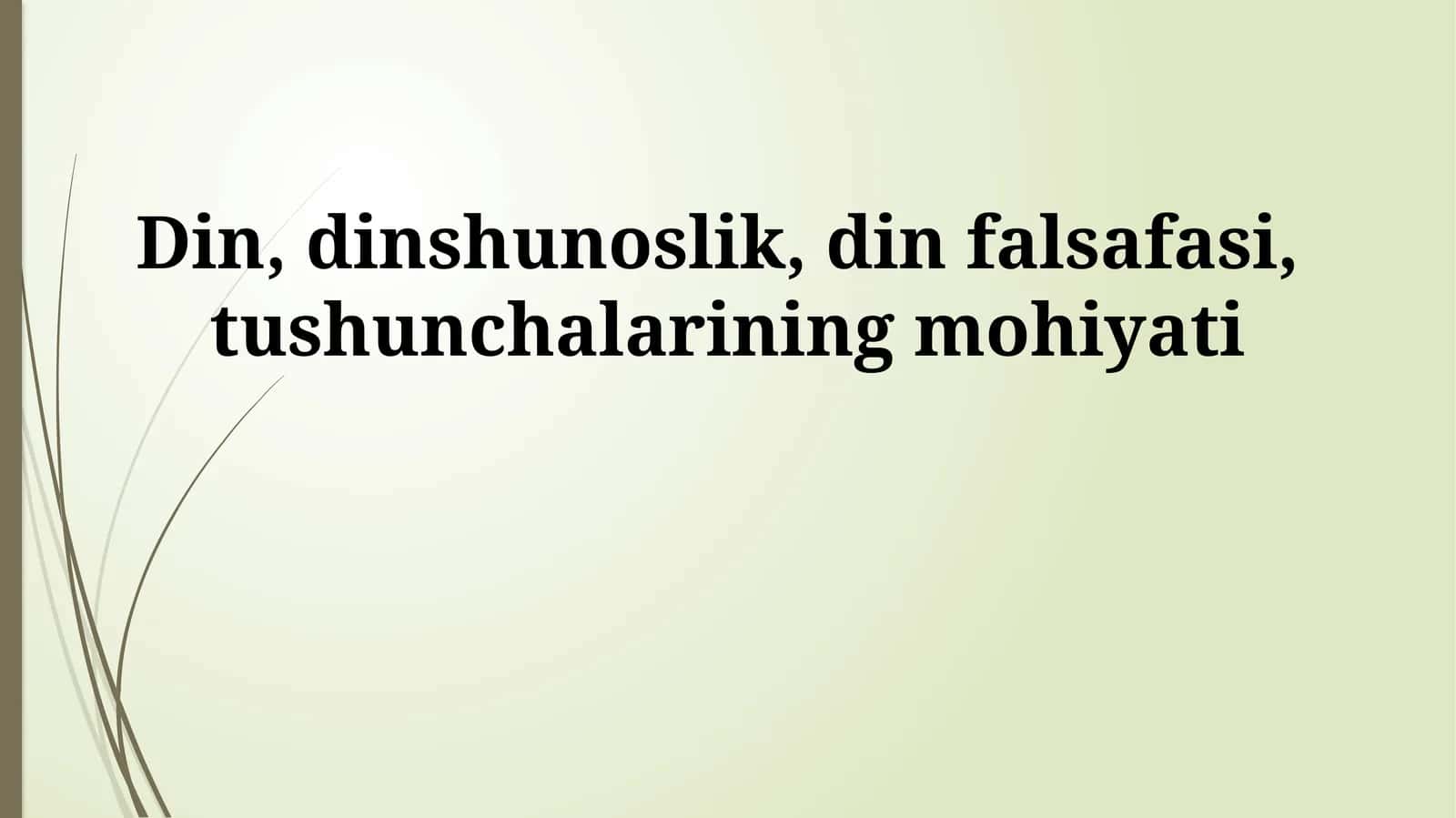 Din, dinshunoslik, din falsafasi, tushunchalarining mohiyati 1