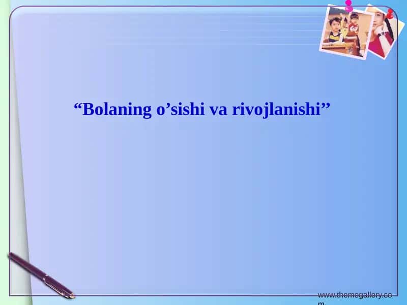 Bolaning o’sishi va rivojlanishi 1