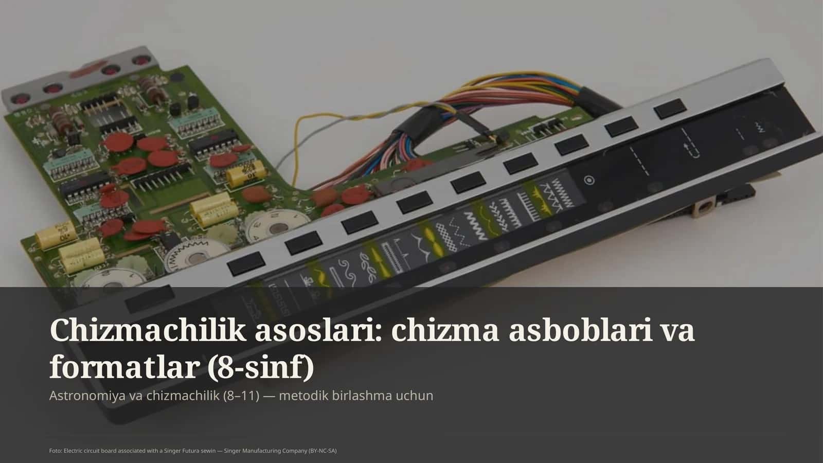 Chizmachilik asoslari: chizma asboblari va formatlar (8-sinf) 1