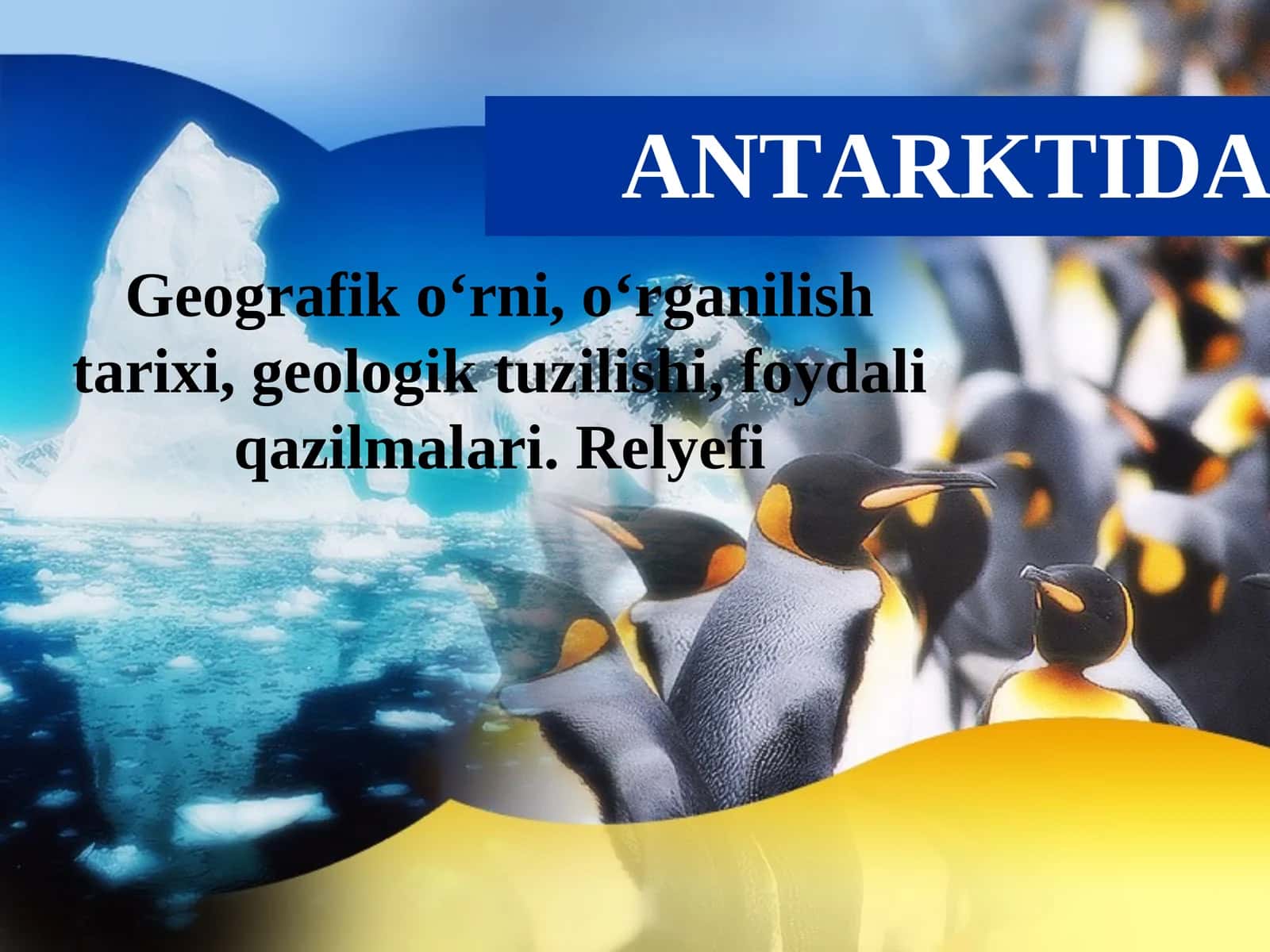 ANTARKTIDA Geografik o‘rni, o‘rganilish tarixi, geologik tuzilishi, foydali qazilmalari. Relyefi 1