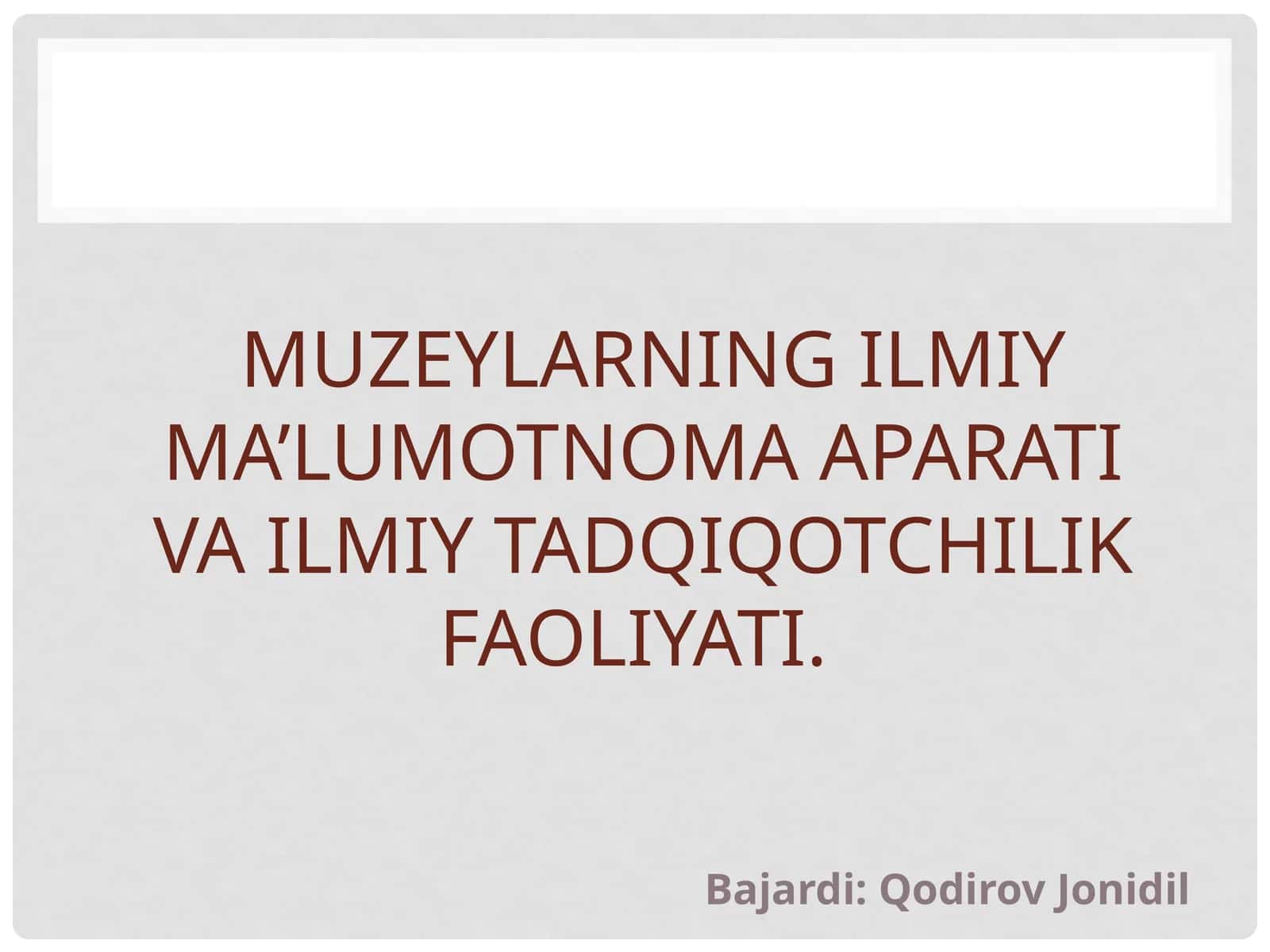 Muzeylarning ilmiy ma’lumotnoma aparati va ilmiy tadqiqotchilik faoliyati 1