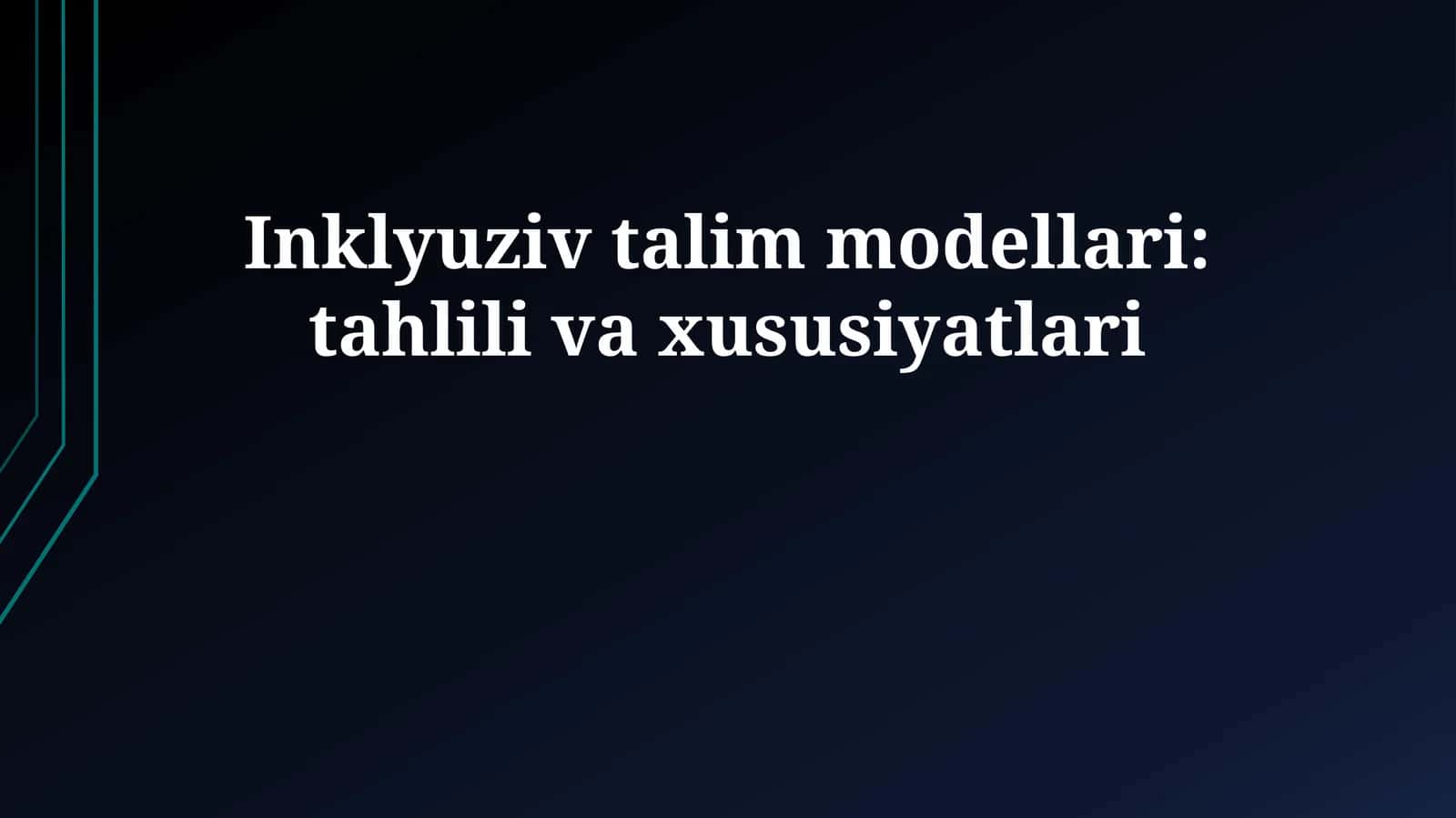 Inklyuziv talim modellari: tahlili va xususiyatlari 1