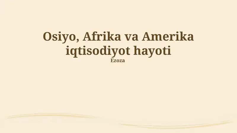 Osiyo, Afrika va Amerika iqtisodiyot hayoti 1