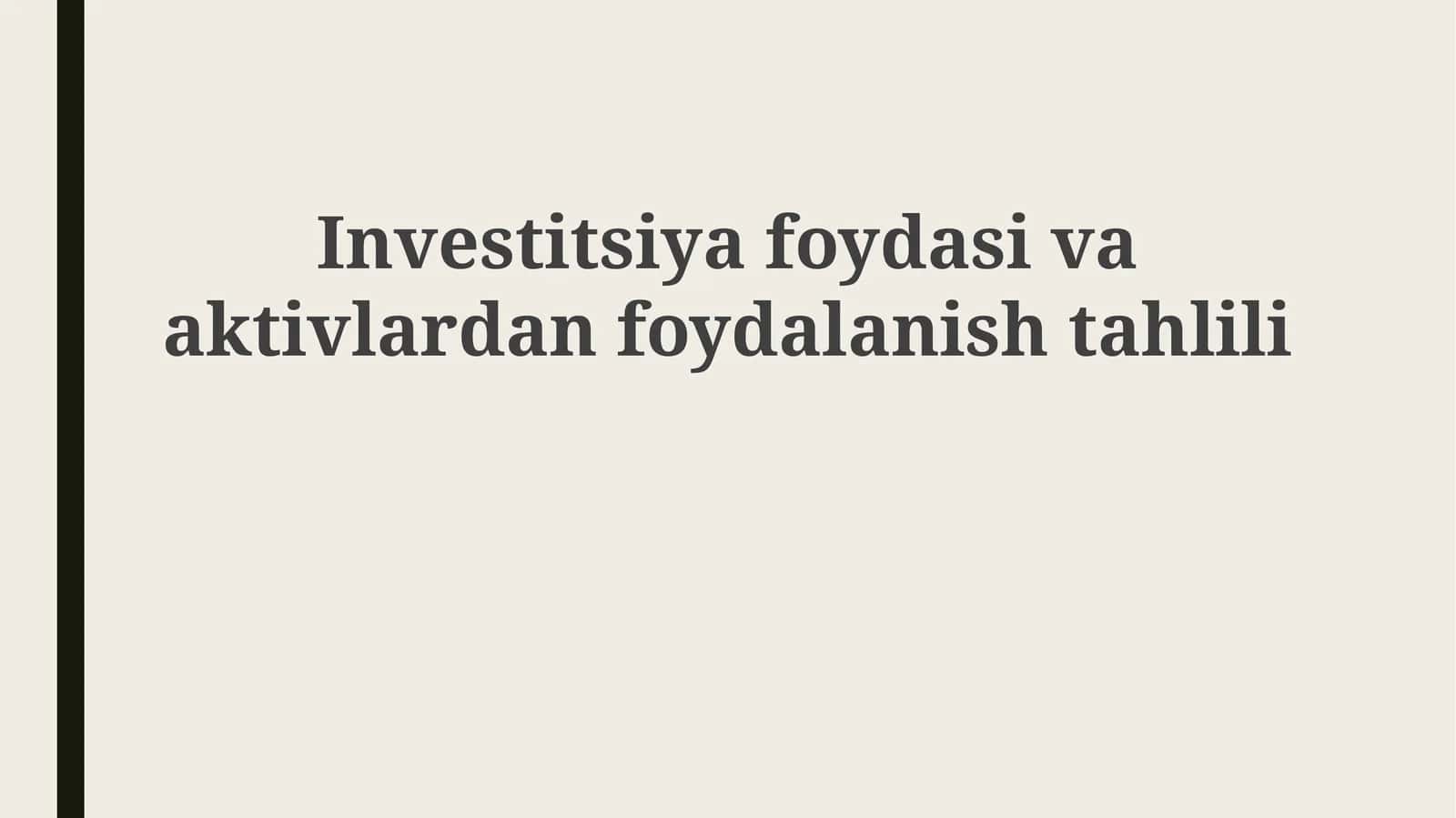 Investitsiya foydasi va aktivlardan foydalanish tahlili 1