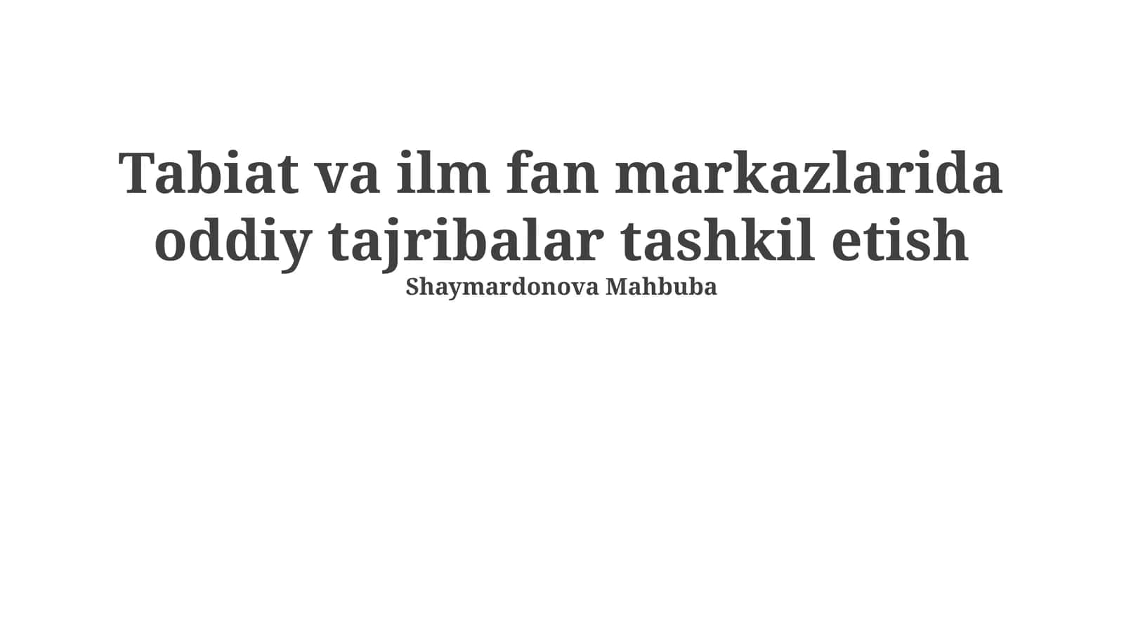 Tabiat va ilm fan markazlarida oddiy tajribalar tashkil etish 1