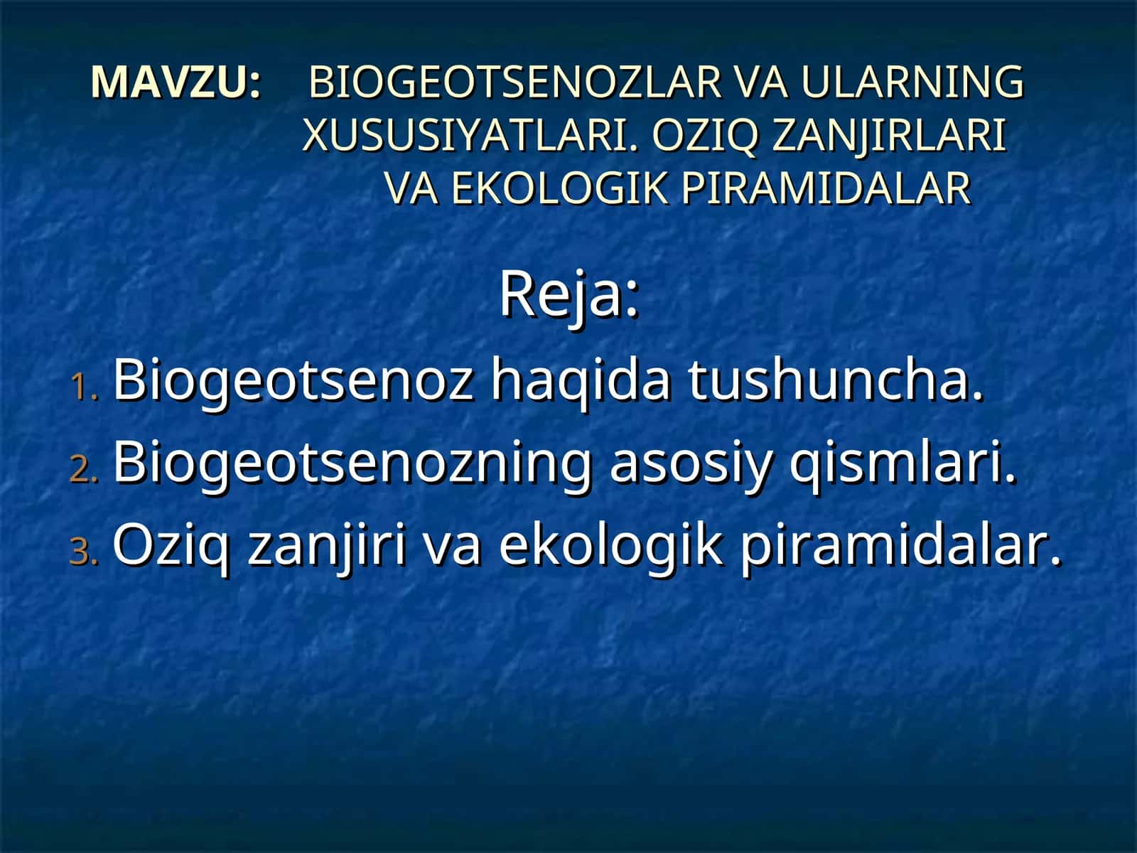 BIOGEOTSENOZLAR VA ULARNINGXUSUSIYATLARI. OZIQ ZANJIRLARIVA EKOLOGIK PIRAMIDALAR 1