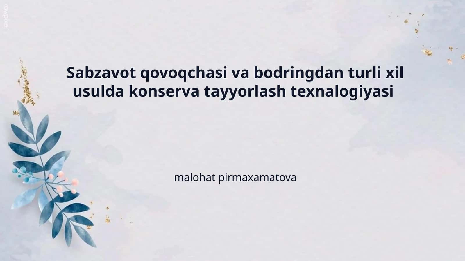 Sabzavot qovoqchasi va bodringdan turli xil usulda konserva tayyorlash texnalogiyasi 1