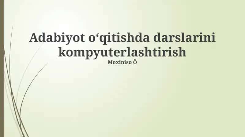 Adabiyot o‘qitishda darslarini kompyuterlashtirish 1